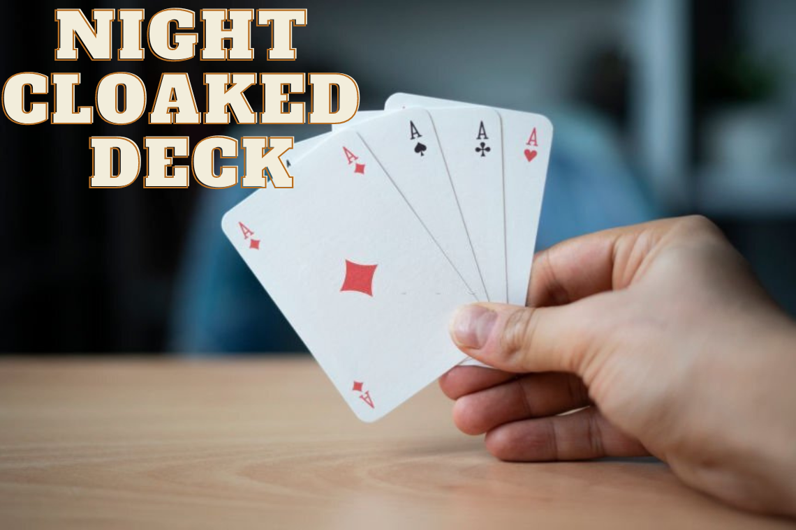 Night Cloaked Deck: Unveiling the Mystique of Nocturnal Magic