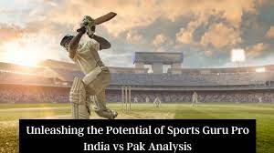 Sports Guru Pro India vs. Pak: Unveiling the Clash