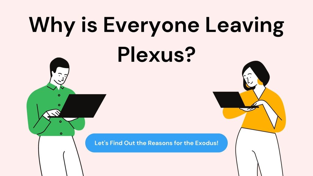 Decoding the Exodus: Why Is Everyone Leaving Plexus