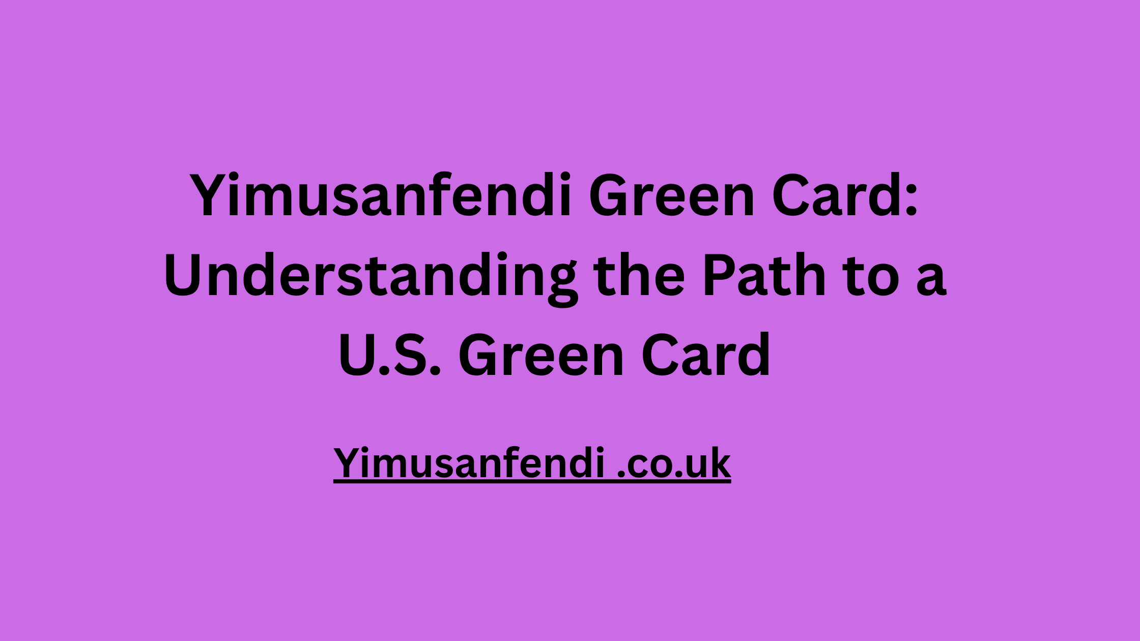 Yimusanfendi Green Card: Understanding the Path to a U.S. Green Card